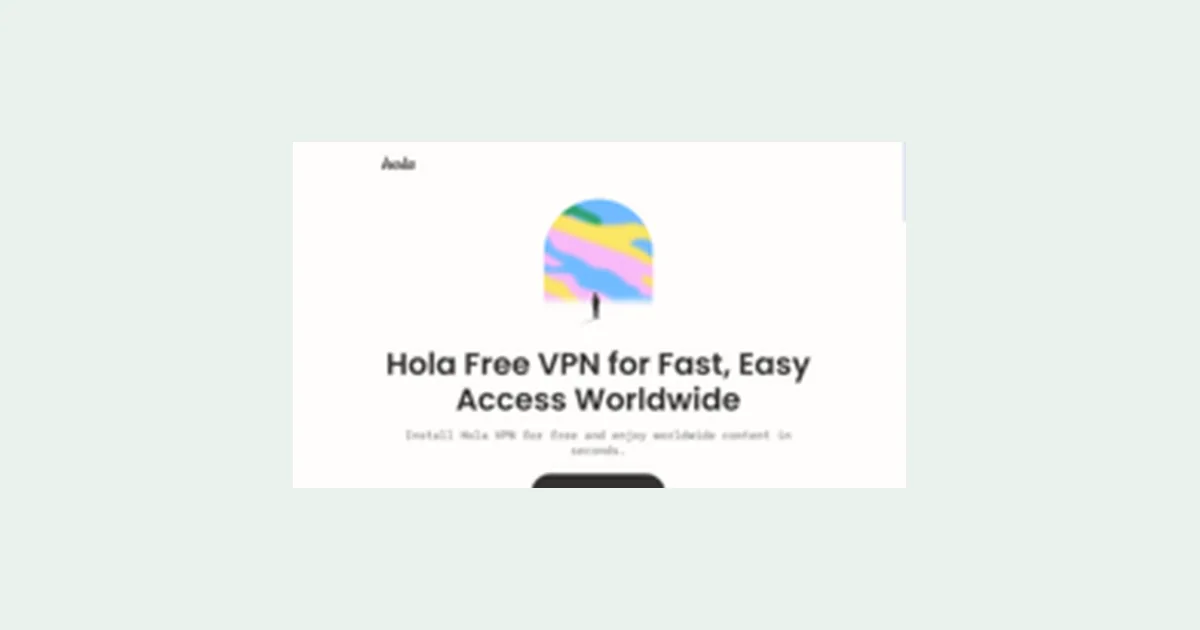 Hola VPN Free Download: What You Get and How to Install